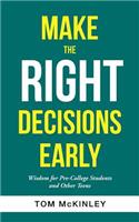 Make the Right Decisions Early