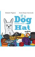 If a Dog Could Wear a Hat