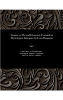 Treatise on Physical Education, Founded on Physiological Principles