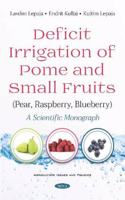 Deficit Irrigation of Pome and Small Fruits (Pear, Raspberry, Blueberry)