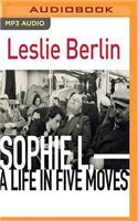 Sophie L.: A Life in Five Moves