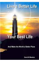 Live a Better Life Your Best Life