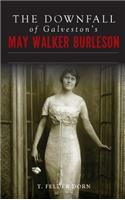 Downfall of Galveston's May Walker Burleson