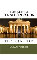 Berlin Tunnel Operation - The CIA File