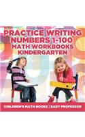 Practice Writing Numbers 1-100 - Math Workbooks Kindergarten Children's Math Books