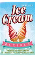 Ice Cream Recipes: Homemade Ice Cream Recipes to Learn How to Make Ice Cream at Home!