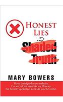 Honest Lies and Shaded Truth