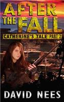 After the Fall Catherine's Tale Part 2: Part 2