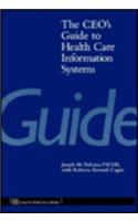 The Ceo's Guide to Health Care Information Systems (Paper Only)