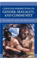 Christian Perspectives on Gender, Sexuality, and Community