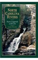 North Carolina Rivers: Facts, Legends and Lore