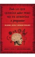 Todo lo que querías saber pero no te atrevías preguntar: Religiones, sectas y creencias populares