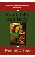 Mind, Life, and Body