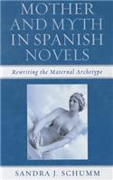 Mother and Myth in Spanish Novels