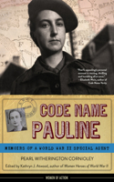 Code Name Pauline: Memoirs of a World War II Special Agent(Women of Action)