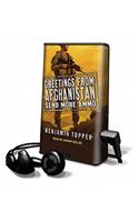 Greetings from Afghanistan, Send More Ammo