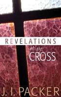 Revelations of the Cross: Revelations of the Cross