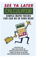 See YA Later Calculator: Simple Math Tricks You Can Do in Your Head