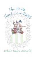 The House That Love Built
