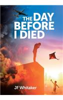 The Day Before I Died