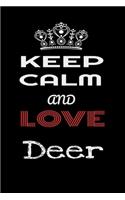 Keep Calm And Love Deer: Animals Lovers Notebook/journal /diary note 120 Blank Lined Page (6 x 9'), for kids boys girls man women