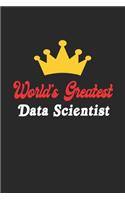 World's Greatest Data Scientist Notebook - Funny Data Scientist Journal Gift