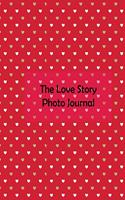 The Love Story: Photo Journal