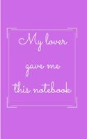 My lover gave me this notebook