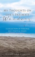 My Thoughts on Life's Intimate Wonders