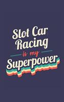 Slot Car Racing Is My Superpower