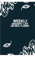 Weekly Grocery List and Meal Planner: Smart Weekly Meal Planner Journal for Planning Daily Meals & Weekly Grocery Shopping - 6x9 Inch Large Meal Planning Organizer Notebook for Women & M