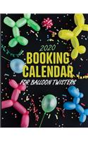 2020 Booking Calendar for Balloon Twisters: A gig planner appointment book for balloon artists with black party cover