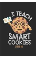 I Teach Smart Cookies Calender 2020