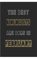 The Best biologists are born in February journal: 6*9 Lined Diary Notebook, Journal or Planner and Gift with 120 pages