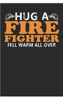 Hug a firefighter fell warm all over