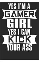 Yes I'm A Gamer Girl Yes I Can Kick Your Ass