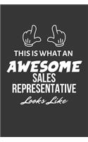 This Is What An Awesome Sales Representative Looks Like Notebook
