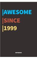 Awesome Since 1999 Notebook: Lined Notebook / Journal Gift, 120 Pages, 6x9, Soft Cover, Matte Finish