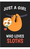 Just A Girl Who Loves Sloths