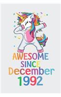 Awesome Since December 1992 Notebook Unicorn Dabbing, Birthday Unicorn, Cute Happy Birthday Dabbing Unicorn Birthday Gift: Lined Notebook / Journal Gift,, 120 Pages, 6 x 9 inches, Personal Diary, Personalized Birthday Gift, Personalized Journal, Custo