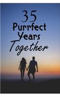 35 Purrfect years Together: Wedding Anniversary Office Notebook Journal For valentines day gifts, Commitment day Gift For Lovers & Married Couples: 120 pages - 6 x 9 inches