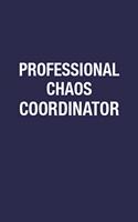 Professional Chaos Coordinator
