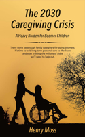 The 2030 Caregiving Crisis