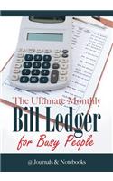 The Ultimate Monthly Bill Ledger for Busy People: (English)