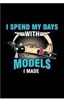 I Spend My Days With Models I Made