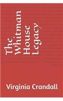 Whitman House Legacy