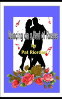 Dancing On A Bed of Roses