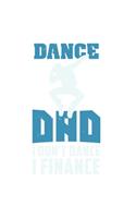 Dance Dad I Don't Dance I Finance: 120 Pages I 6x9 I Graph Paper 4x4 I Funny Performing Arts & Ballet Dancer Gifts