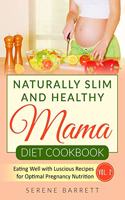 Naturally Slim and Healthy Mama Diet Cookbook