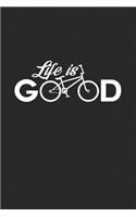 Life is good